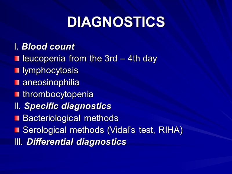 DIAGNOSTICS І. Blood count   leucopenia from the 3rd – 4th day lymphocytosis